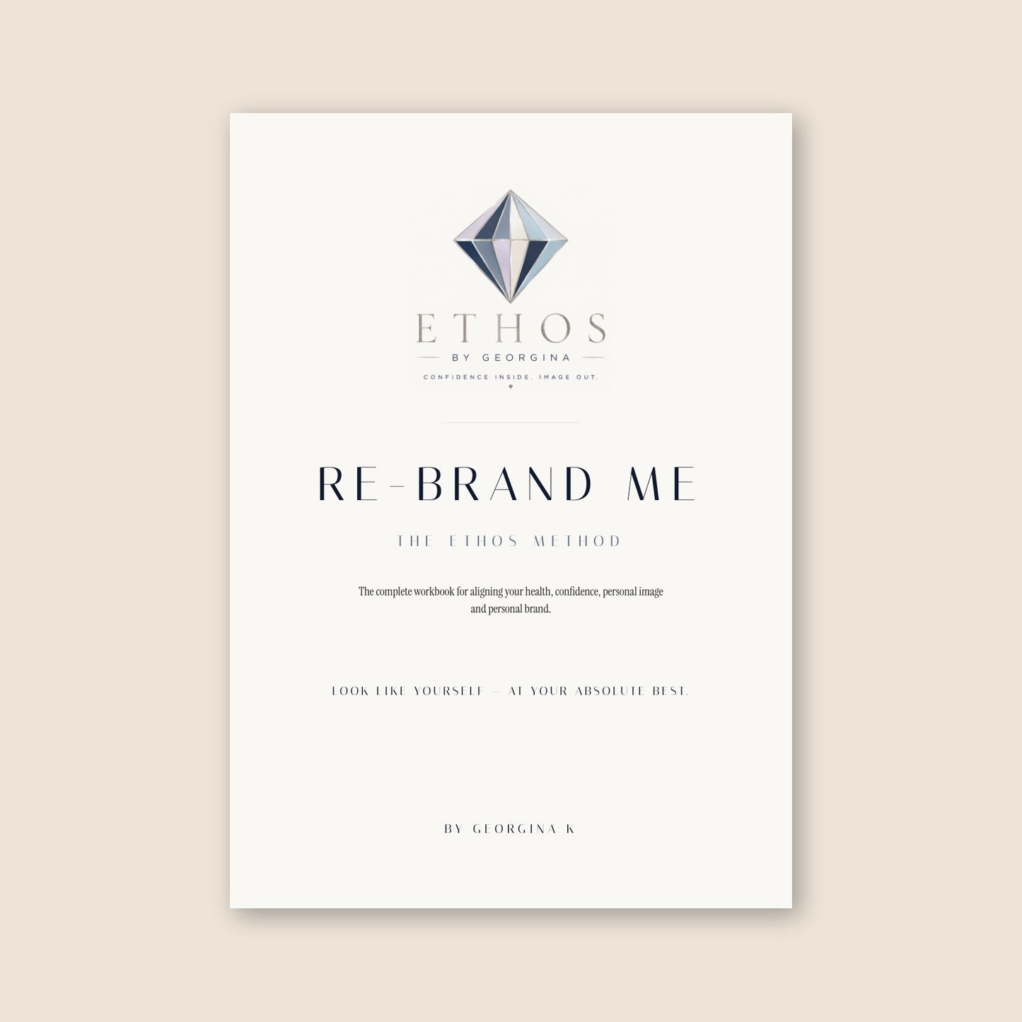 RE-BRAND ME — The Ethos Method workbook cover. 152-page personal rebrand workbook by ETHOS BY GEORGINA.