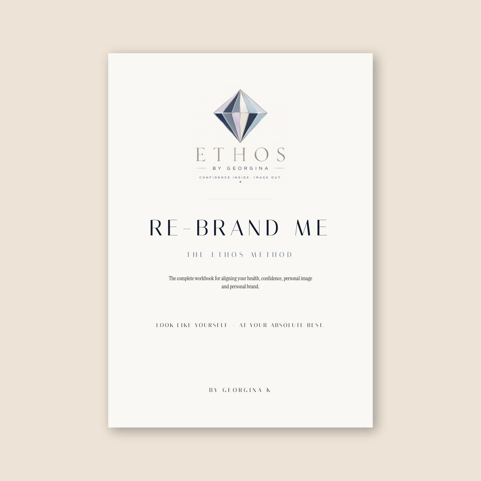 RE-BRAND ME — The Ethos Method workbook cover. 152-page personal rebrand workbook by ETHOS BY GEORGINA.